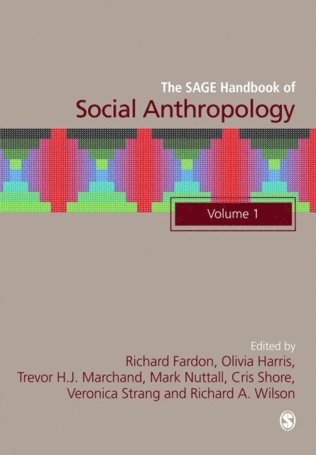 Mark Nuttall, Richard Wilson, Veronica Strang, Cris Shore, Trevor H J Marchand, Oliva Harris, Richard Fardon - SAGE Handbook of Social Anthropology, E-bok