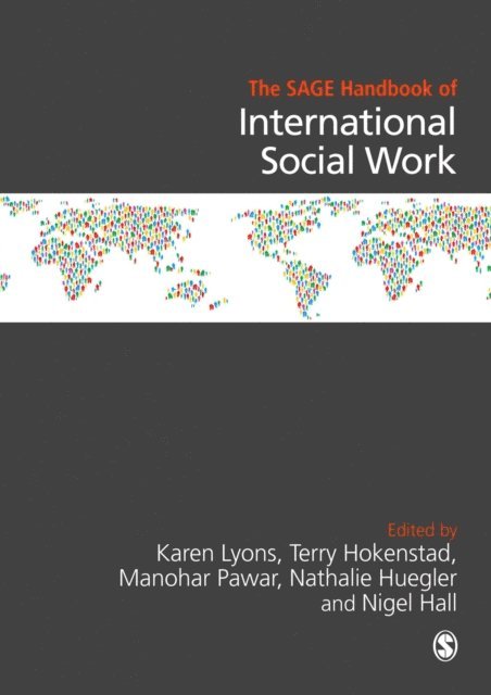 Nigel Hall, Nathalie Huegler, Manohar Pawar, Terry Hokenstad, Karen H Lyons - SAGE Handbook of International Social Work, E-bok
