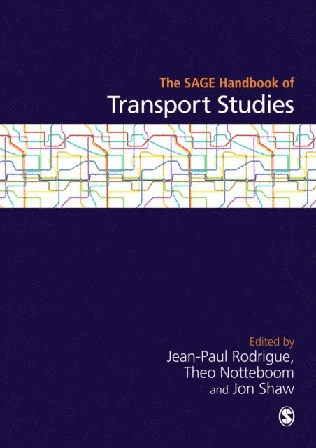 Jon Shaw, Theo Notteboom, Jean-Paul Rodrigue - SAGE Handbook of Transport Studies, E-bok