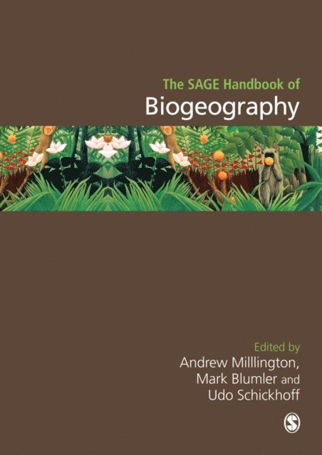 Udo Schickhoff, Mark Blumler, Andrew Millington - SAGE Handbook of Biogeography, E-bok