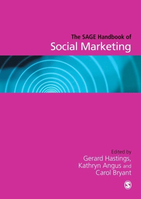 Carol Bryant, Kathryn Angus, Gerard Hastings - SAGE Handbook of Social Marketing, E-bok