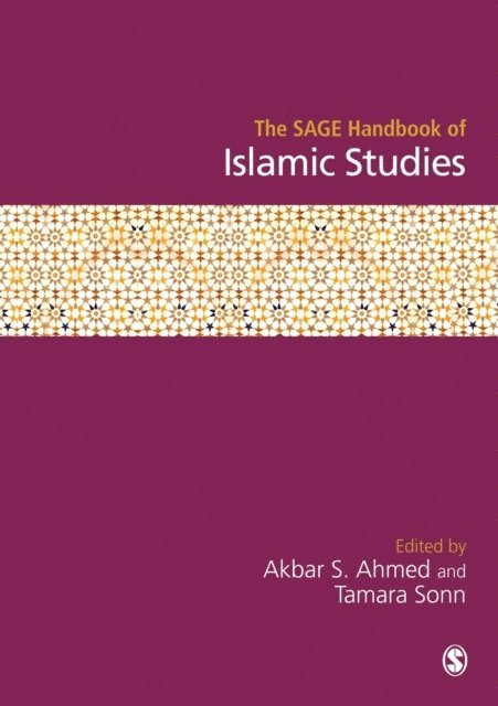 Tamara Sonn, Akbar S Ahmed - SAGE Handbook of Islamic Studies, E-bok