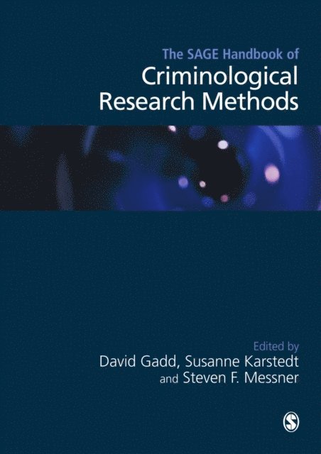 Steven F Messner, Susanne Karstedt, David Gadd - SAGE Handbook of Criminological Research Methods, E-bok