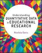 Nicoleta Gaciu - Understanding Quantitative Data in Educational Research, Häftad