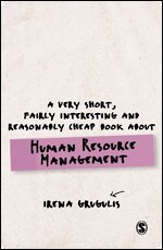Irena Grugulis - A Very Short, Fairly Interesting and Reasonably Cheap Book About Human Resource Management, Övrigt