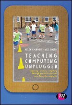 Helen Caldwell, Neil Smith - Teaching Computing Unplugged in Primary Schools, Övrigt