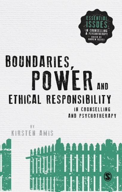 Kirsten Amis - Boundaries, Power and Ethical Responsibility in Counselling and Psychotherapy, E-bok