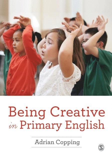 Adrian Copping - Being Creative in Primary English, E-bok