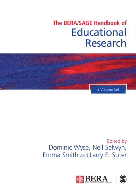 Larry E. Suter, Emma Smith, Neil Selwyn, Dominic Wyse - BERA/SAGE Handbook of Educational Research, E-bok