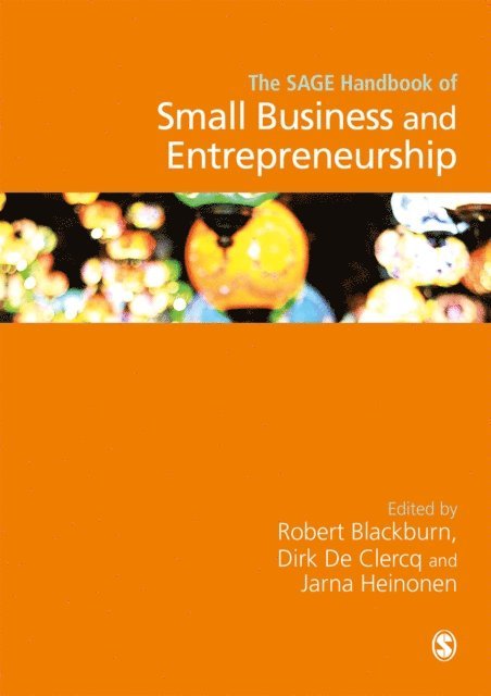 Jarna Heinonen, Dirk De Clercq, Robert Blackburn - SAGE Handbook of Small Business and Entrepreneurship, E-bok