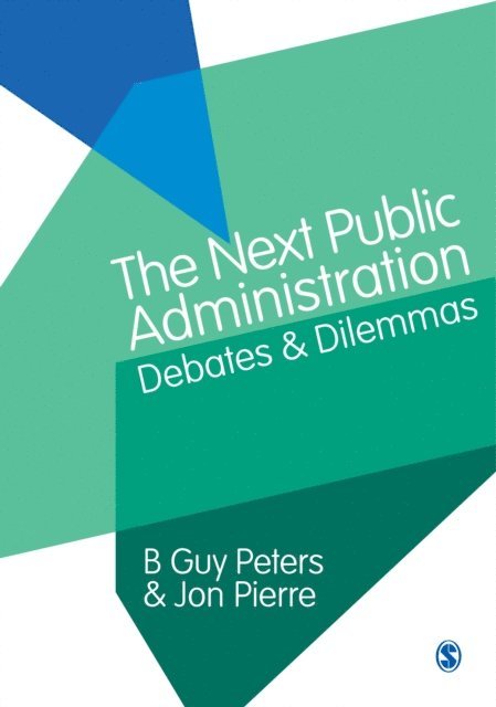 Jon Pierre, B Guy Peters - Next Public Administration, E-bok