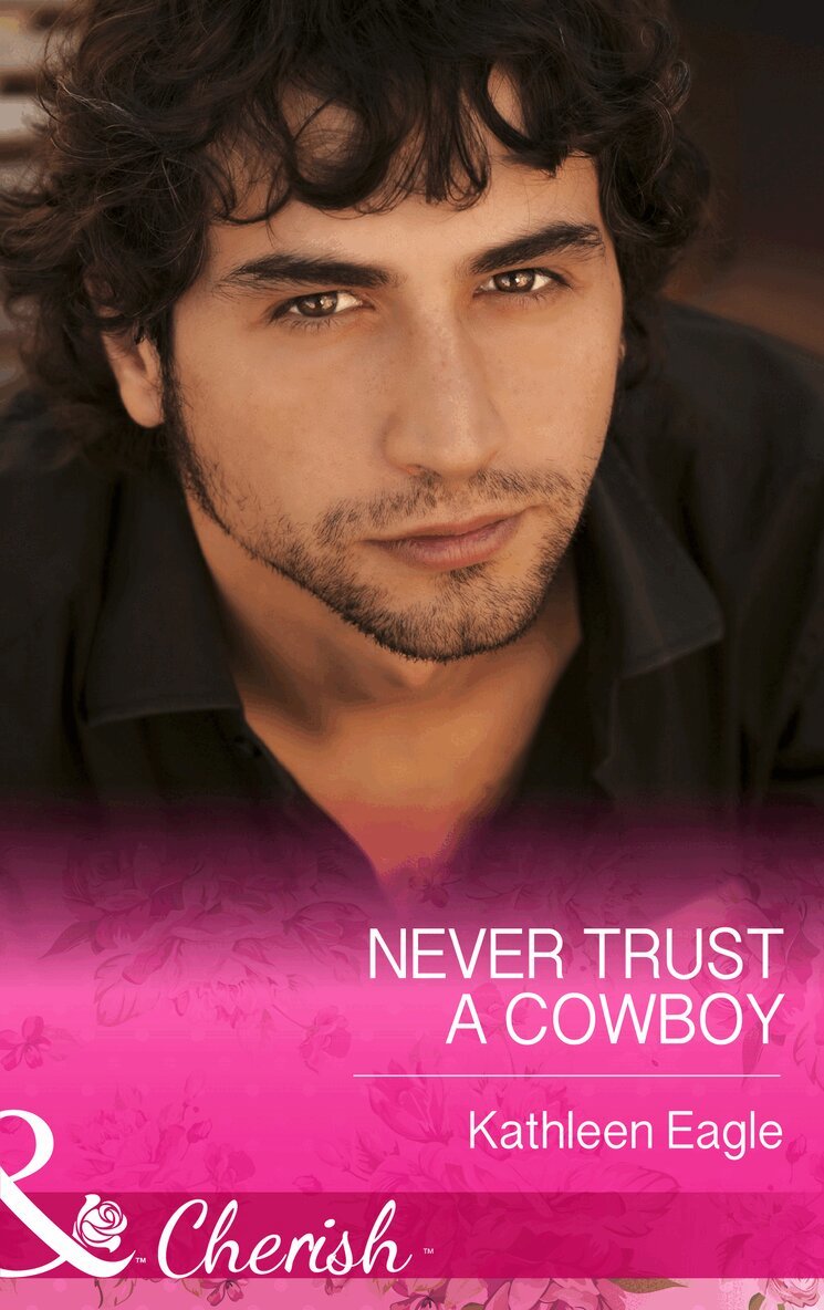 Kathleen Eagle - Never Trust A Cowboy, E-bok