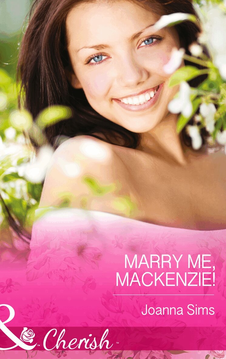 Joanna Sims - Marry Me, Mackenzie!, E-bok