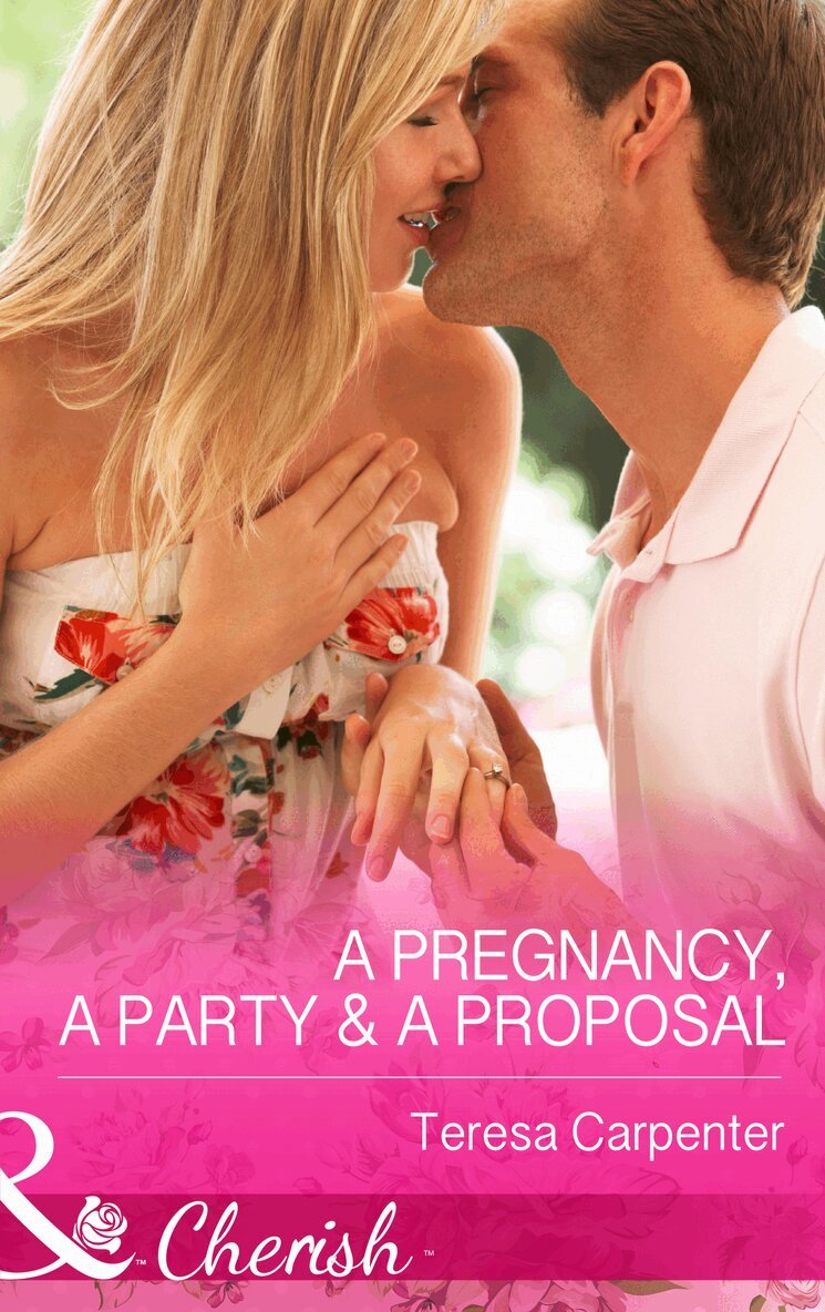 Teresa Carpenter - Pregnancy, a Party & a Proposal, E-bok