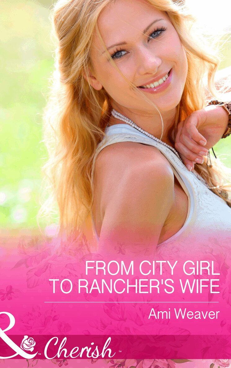 Ami Weaver - From City Girl To Rancher's Wife, E-bok