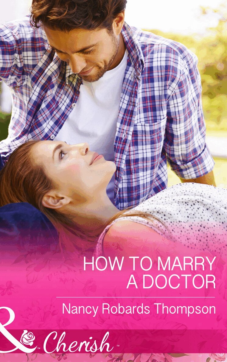 Nancy Robards Thompson - How To Marry A Doctor, E-bok