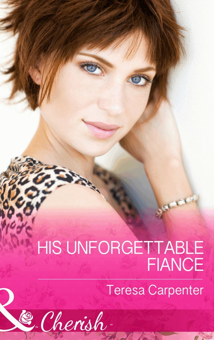 Teresa Carpenter - His Unforgettable Fiancée, E-bok