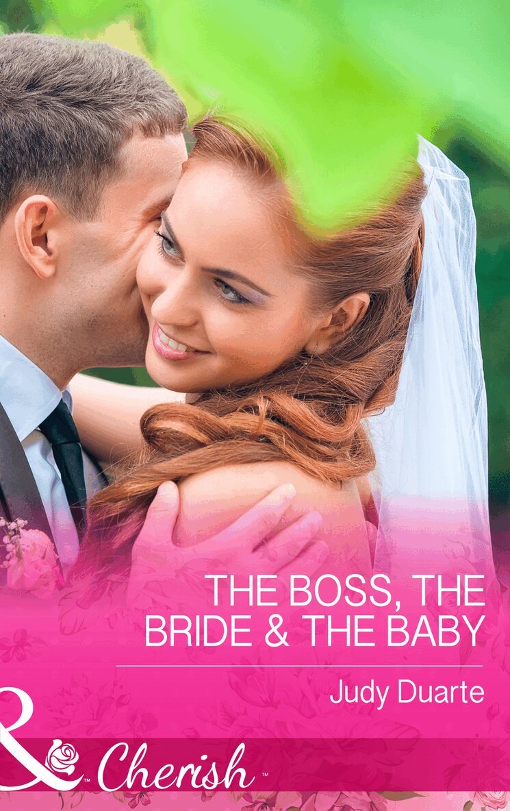 Judy Duarte - Boss, the Bride & the Baby, E-bok