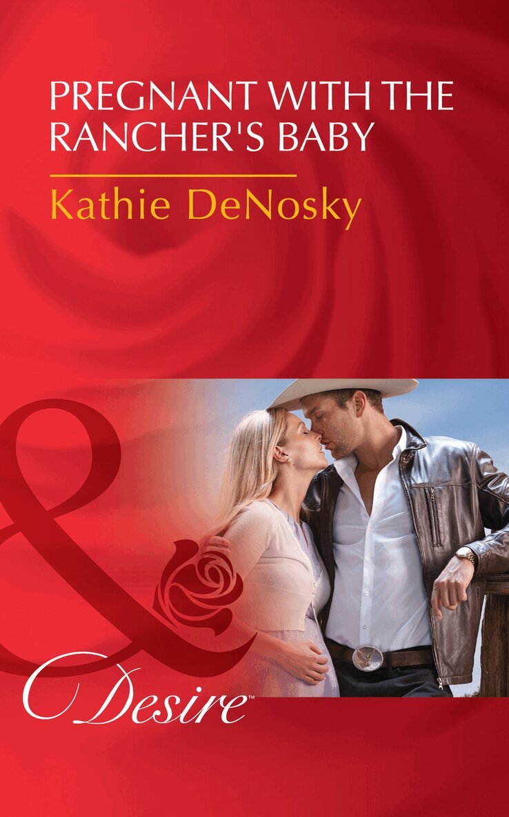 Kathie DeNosky - Pregnant With The Rancher's Baby, E-bok