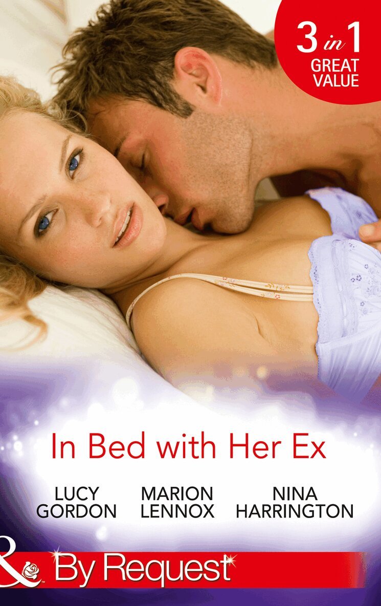 Lucy Gordon, Marion Lennox, Nina Harrington - In Bed With Her Ex, E-bok
