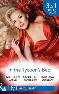 In The Tycoon's Bed: One Night, Two Heirs (The Millionaire's Club, Book 1) / The Rebel Tycoon Returns (The Millionaire's Club, Book 2) / An After-Hours Affair (The Millionaire's Club, Book 3) (Mills