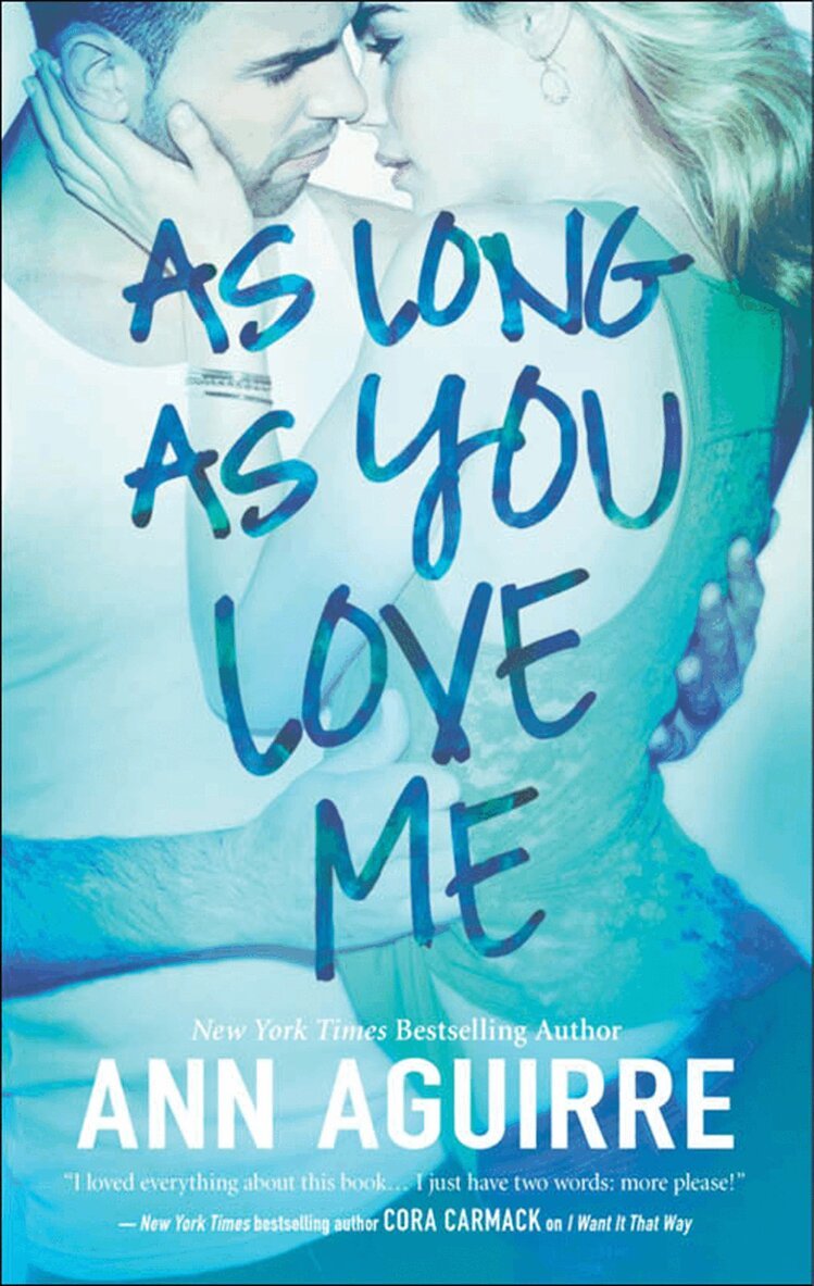 Ann Aguirre - As Long As You Love Me, E-bok