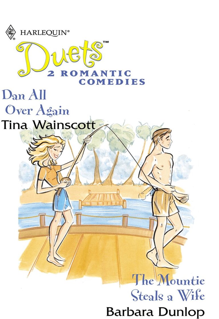 Tina Wainscott, Barbara Dunlop - Dan All Over Again / The Mountie Steals A Wife, E-bok