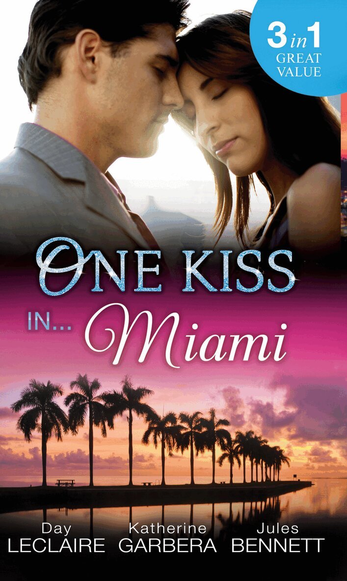 Day Leclaire, Katherine Garbera, Jules Bennett - One Kiss In… Miami, E-bok