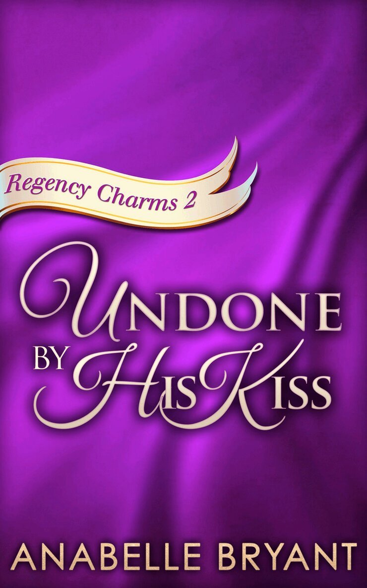 Anabelle Bryant - Undone By His Kiss, E-bok