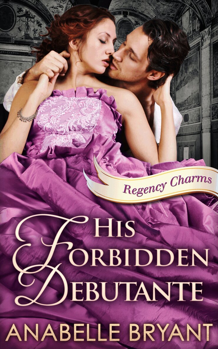 Anabelle Bryant - His Forbidden Debutante, E-bok