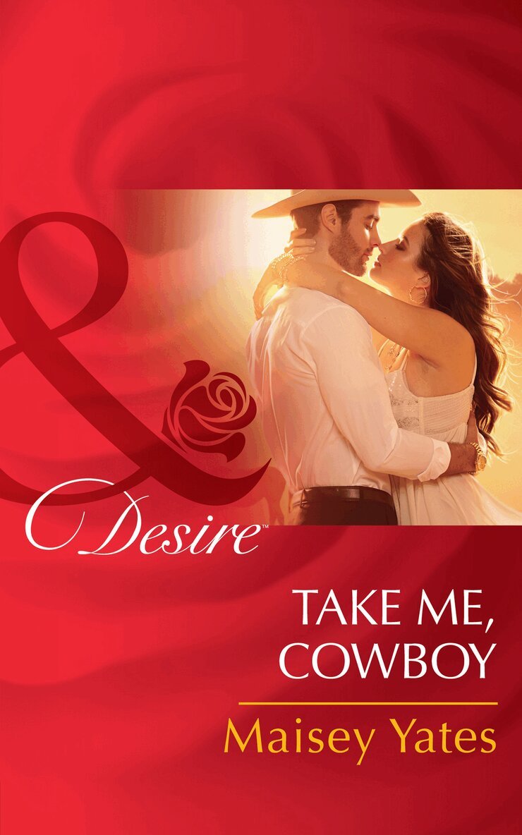 Maisey Yates - Take Me, Cowboy, E-bok