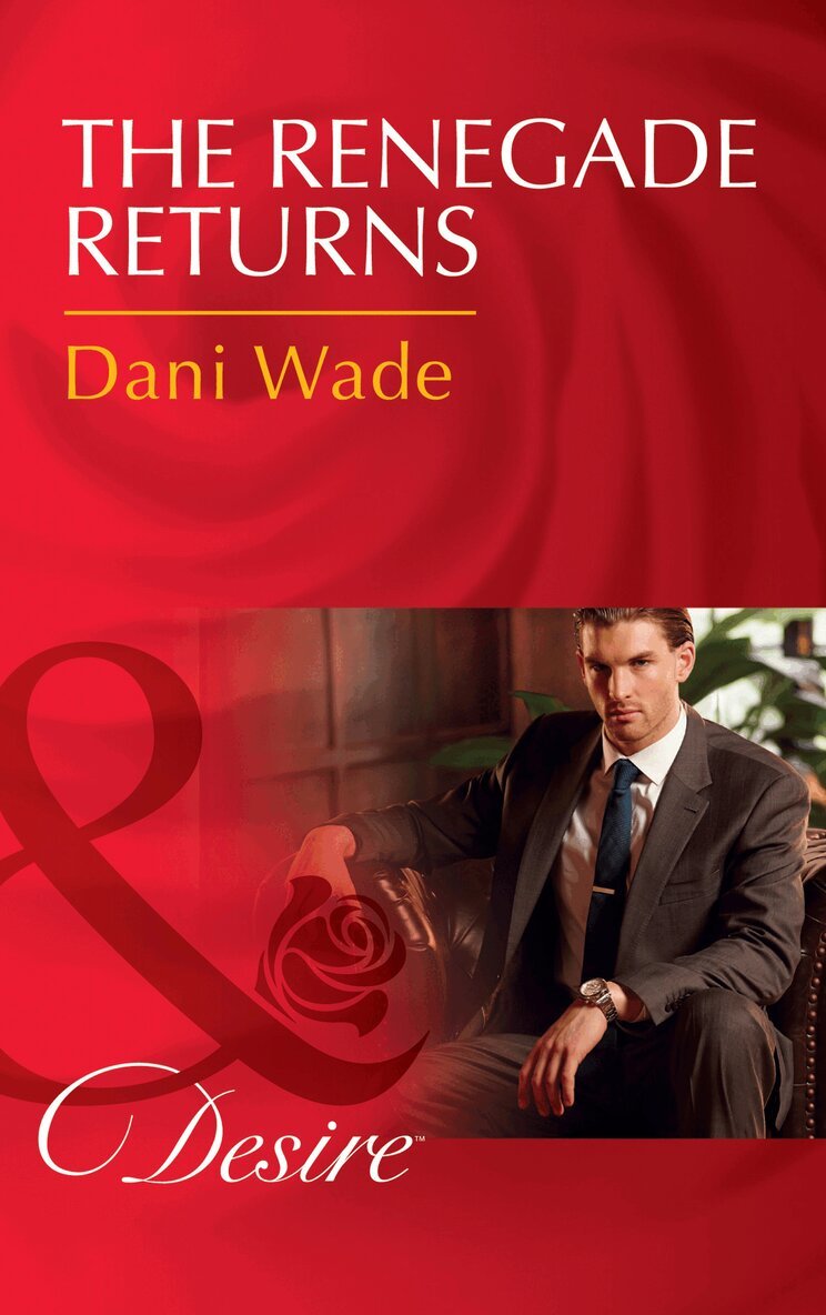 Dani Wade - Renegade Returns, E-bok