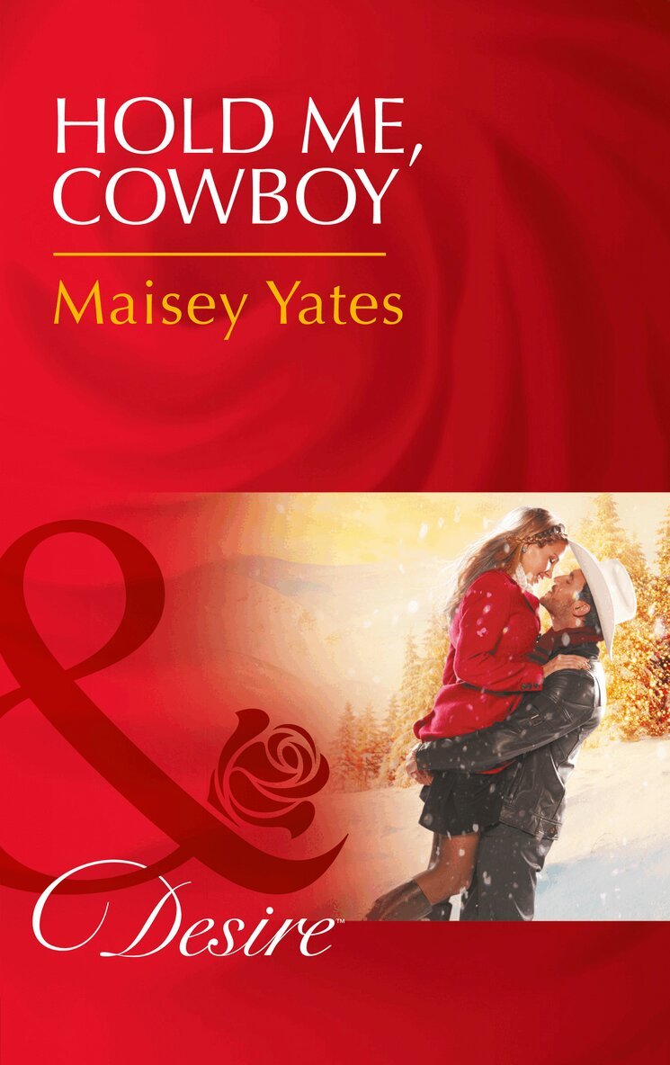 Maisey Yates - Hold Me, Cowboy, E-bok