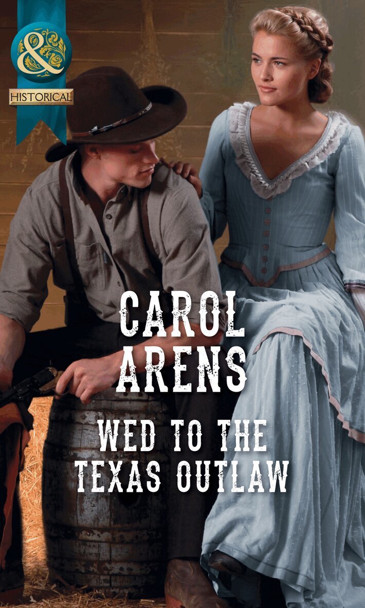 Carol Arens - Wed To The Texas Outlaw, E-bok