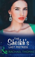 Sheikh's Last Mistress
