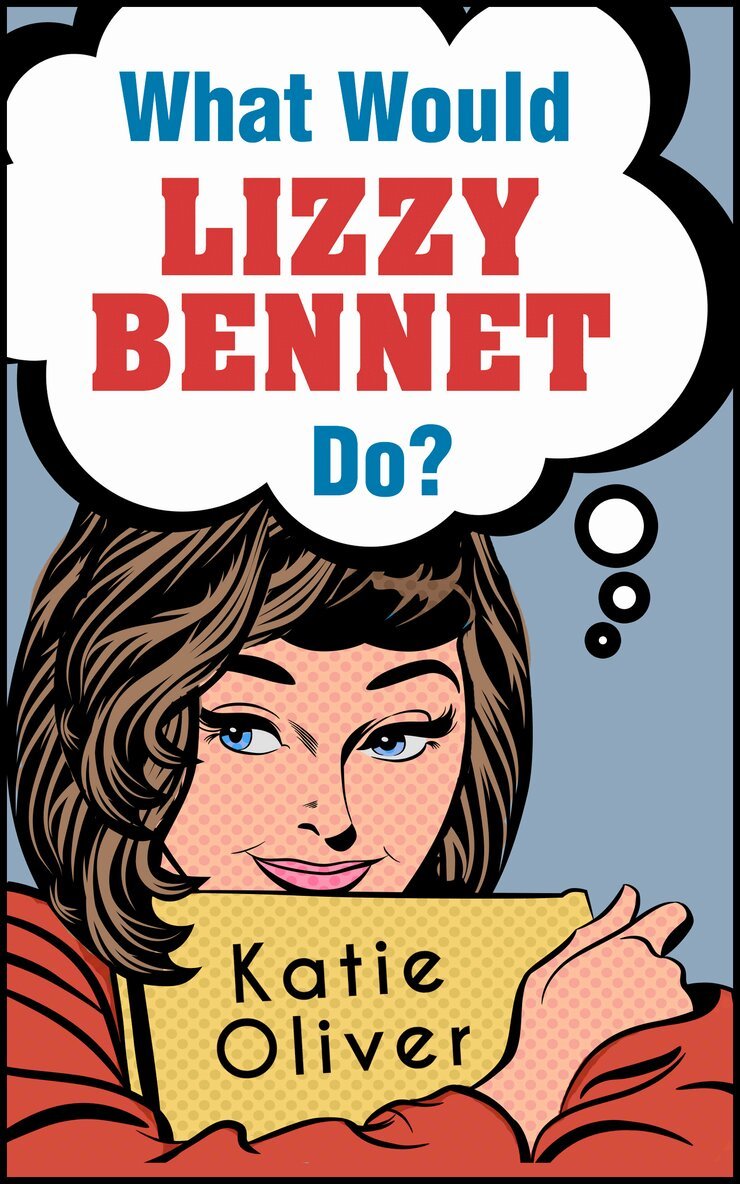 Katie Oliver - What Would Lizzy Bennet Do?, E-bok. Tillgänglighet: Lägg i varukorg