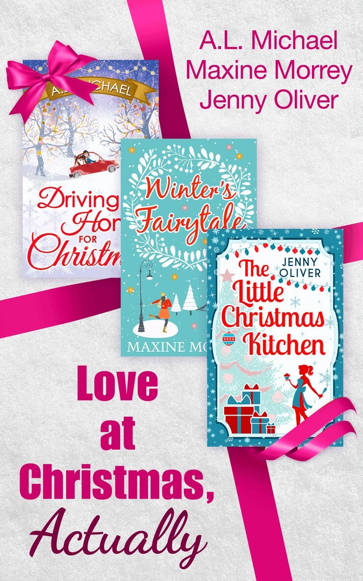 Jenny Oliver, A. L. Michael, Maxine Morrey - Love At Christmas, Actually, E-bok