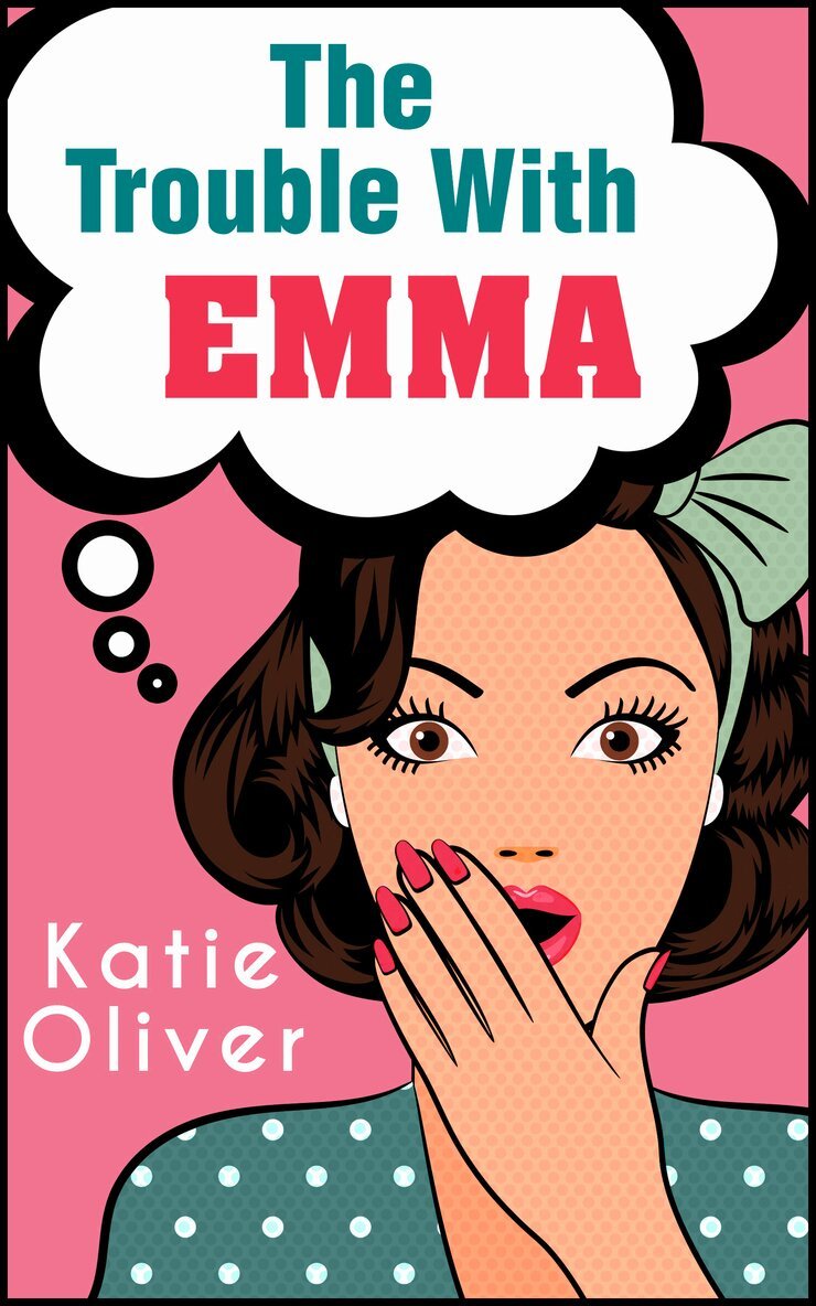 Katie Oliver - Trouble With Emma, E-bok. Tillgänglighet: Lägg i varukorg