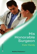 His Honourable Surgeon (Mills & Boon Medical)