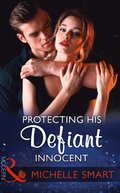 Protecting His Defiant Innocent (Mills & Boon Modern) (Bound to a Billionaire, Book 1)