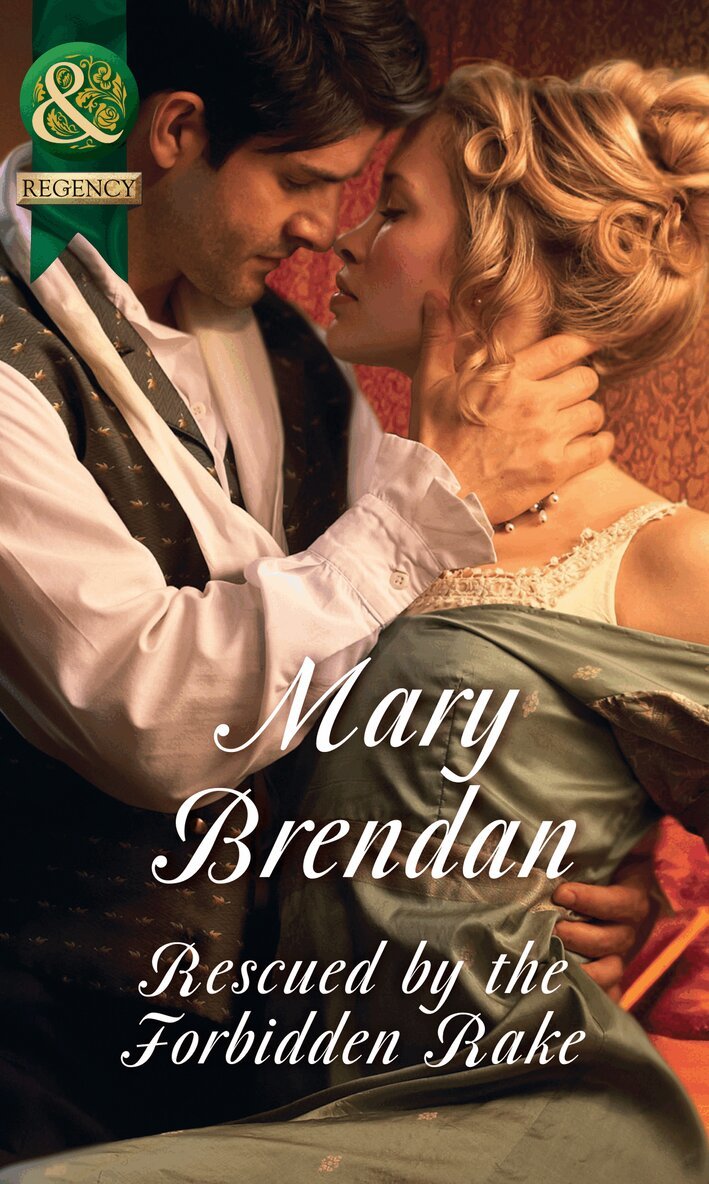 Mary Brendan - Rescued By The Forbidden Rake, E-bok