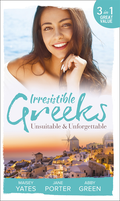 Irresistible Greeks: Unsuitable and Unforgettable: At His Majesty's Request / The Fallen Greek Bride / Forgiven but not Forgotten?
