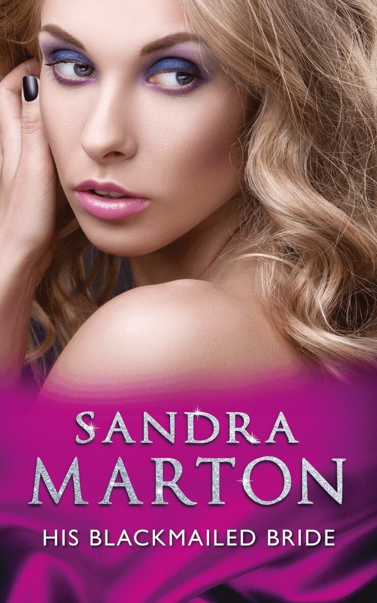 Sandra Marton - His Blackmailed Bride, E-bok