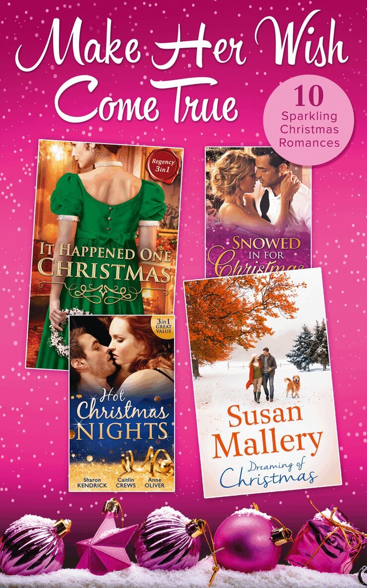 Carla Kelly, Georgie Lee, Ann Lethbridge, Susan Mallery, Sharon Kendrick, Caitlin Crews, Anne Oliver, Caroline Anderson, Sophie Pembroke, Patricia Thayer - Make Her Wish Come True Collection, E-bok
