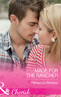 Made For The Rancher (Mills & Boon Cherish) (Sapphire Mountain Cowboys, Book 2)
