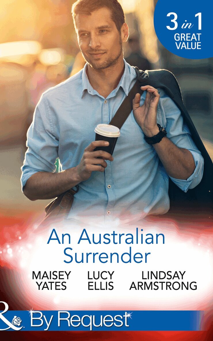 Maisey Yates, Lucy Ellis, Lindsay Armstrong - Australian Surrender, E-bok