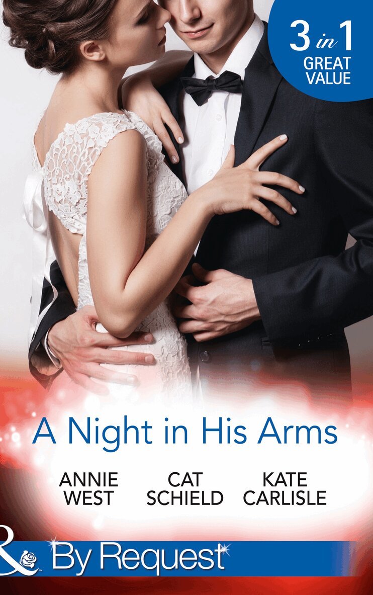 Annie West, Cat Schield, Kate Carlisle - Night In His Arms, E-bok