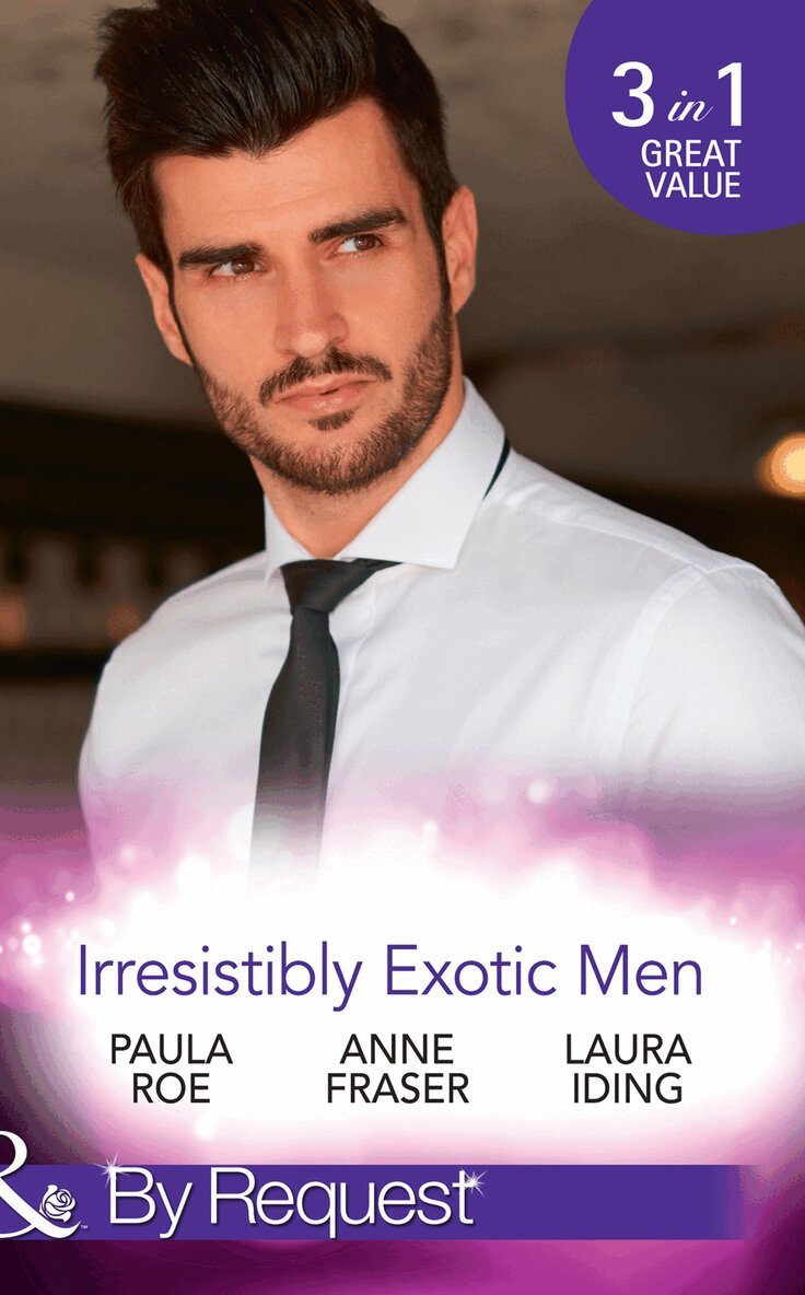 Paula Roe, Anne Fraser, Laura Iding - Irresistibly Exotic Men, E-bok