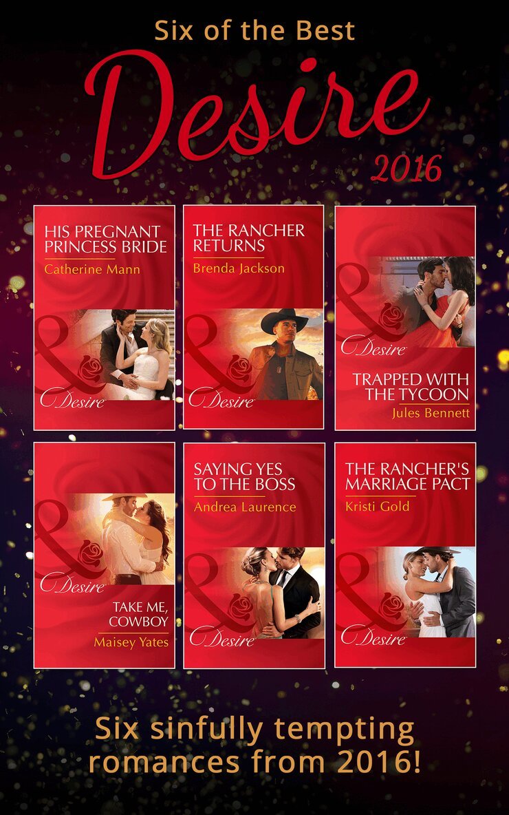 Catherine Mann, Andrea Laurence, Maisey Yates, Jules Bennett, Kristi Gold, Brenda Jackson - Six Of The Best Of Desire 2016, E-bok