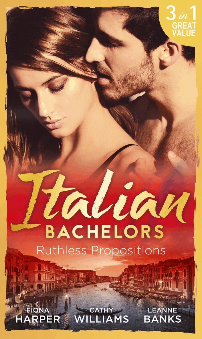 Fiona Harper, Cathy Williams, Leanne Banks - Italian Bachelors: Ruthless Propositions, E-bok